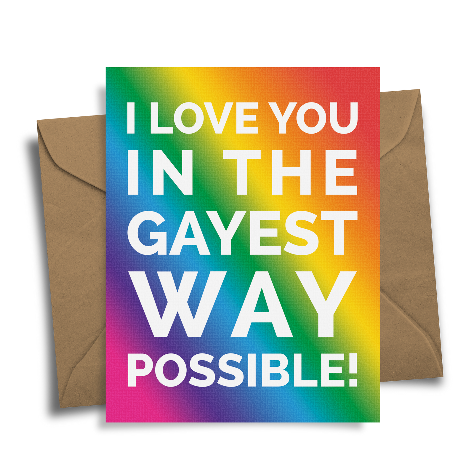 I Love You In The Gayest Way Possible