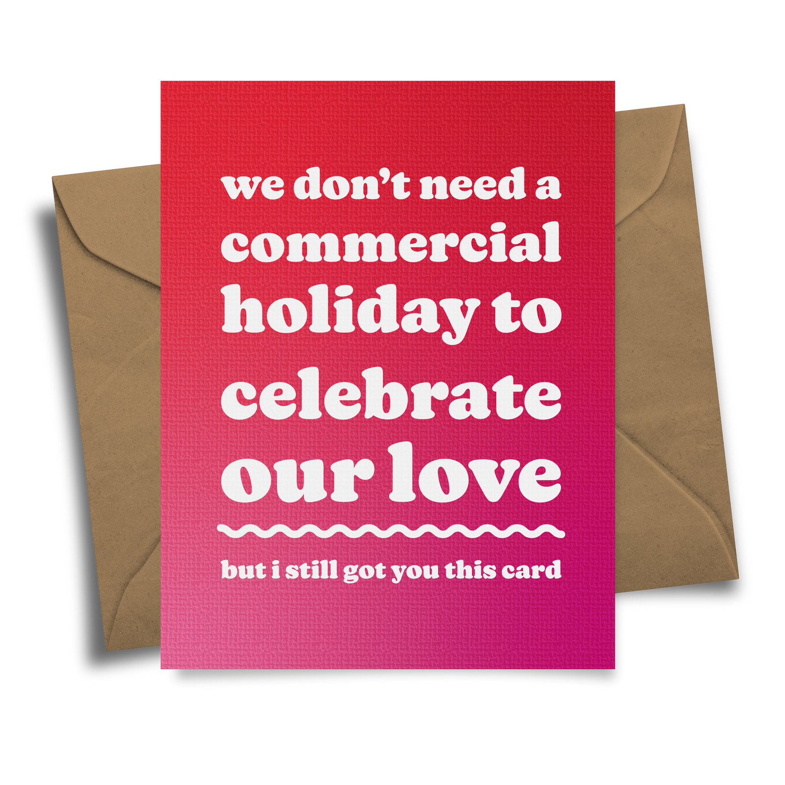 Anti-Valentines Day - Celebrate Love