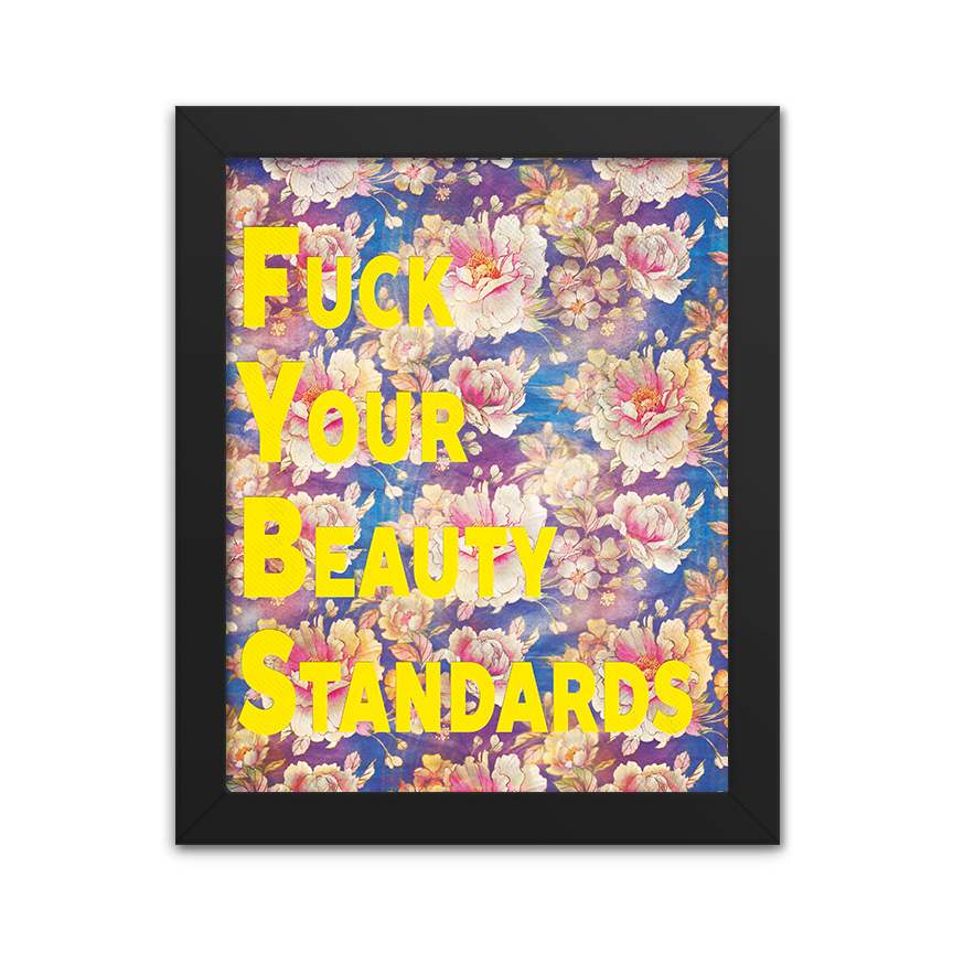 Fuck Your Beauty Standards